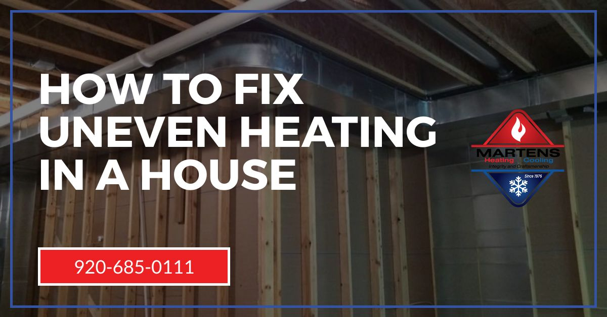 How to Fix Uneven Heating in a House